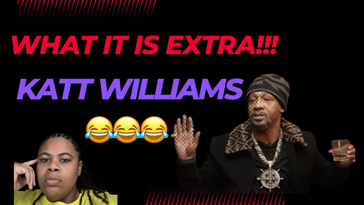What It Is Extra | Katt Williams