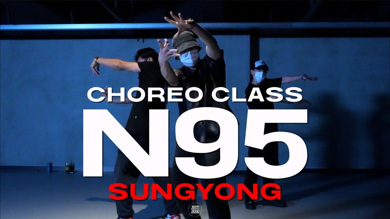 SUNGYONG CLASS | Kendrick Lamar - N95 | @justjerkacademy ewha