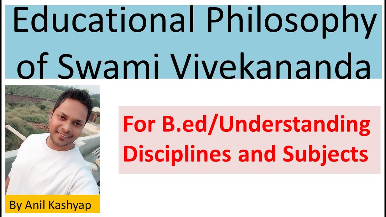 Educational Philosophy of Swami Vivekananda |B.ed/Understanding Disciplines and Subjects| By Anil