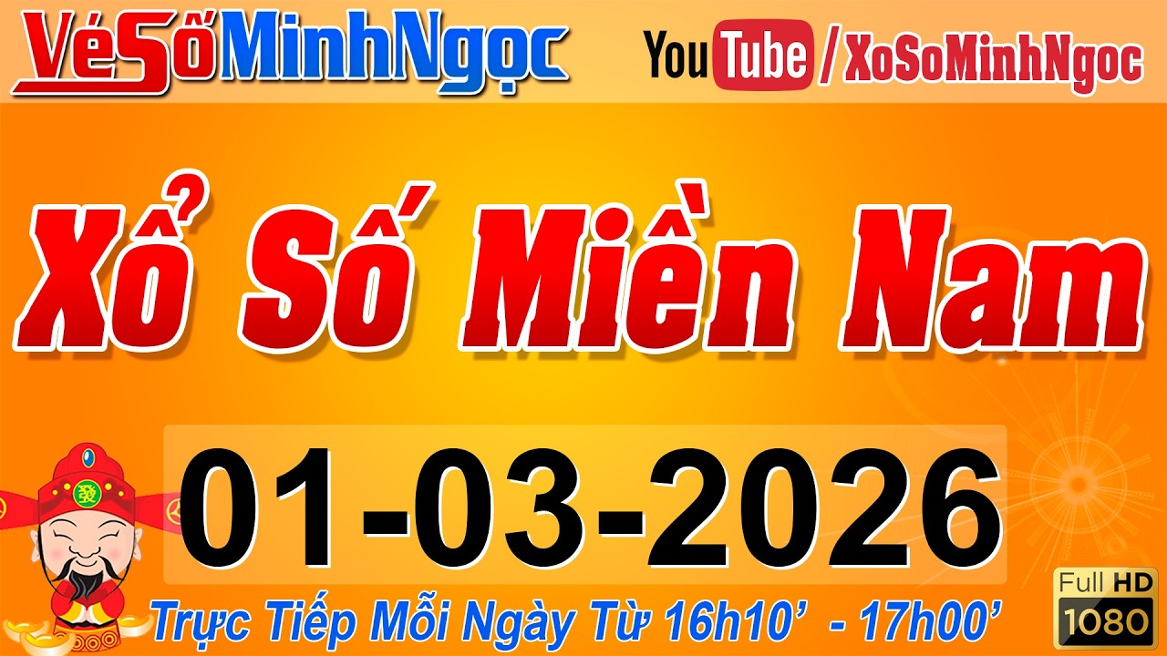 XSMN Minh Ngọc - Trực tiếp Xổ Số Miền Nam - KQXS Miền Nam ngày 01/03/2026, KQXS Hôm Nay, XSTT, XSKT