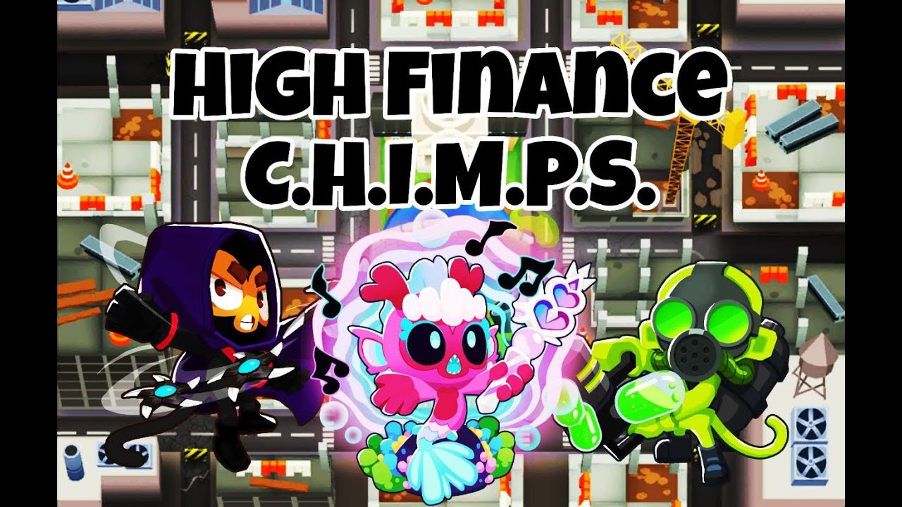 High Finance C.H.I.M.P.S. Guide - BTD6. Very Easy