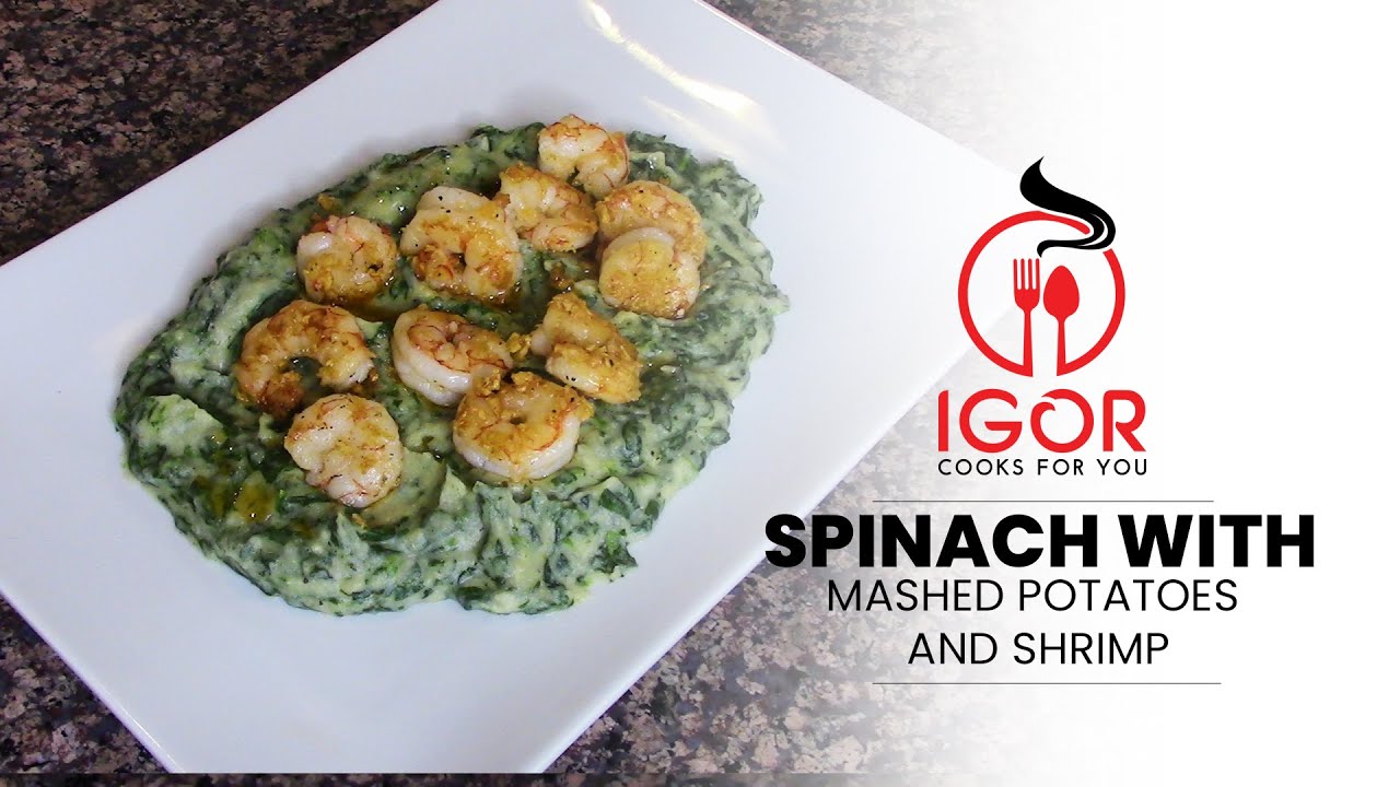 SPINACH WITH MASHED POTATOES AND SHRIMP