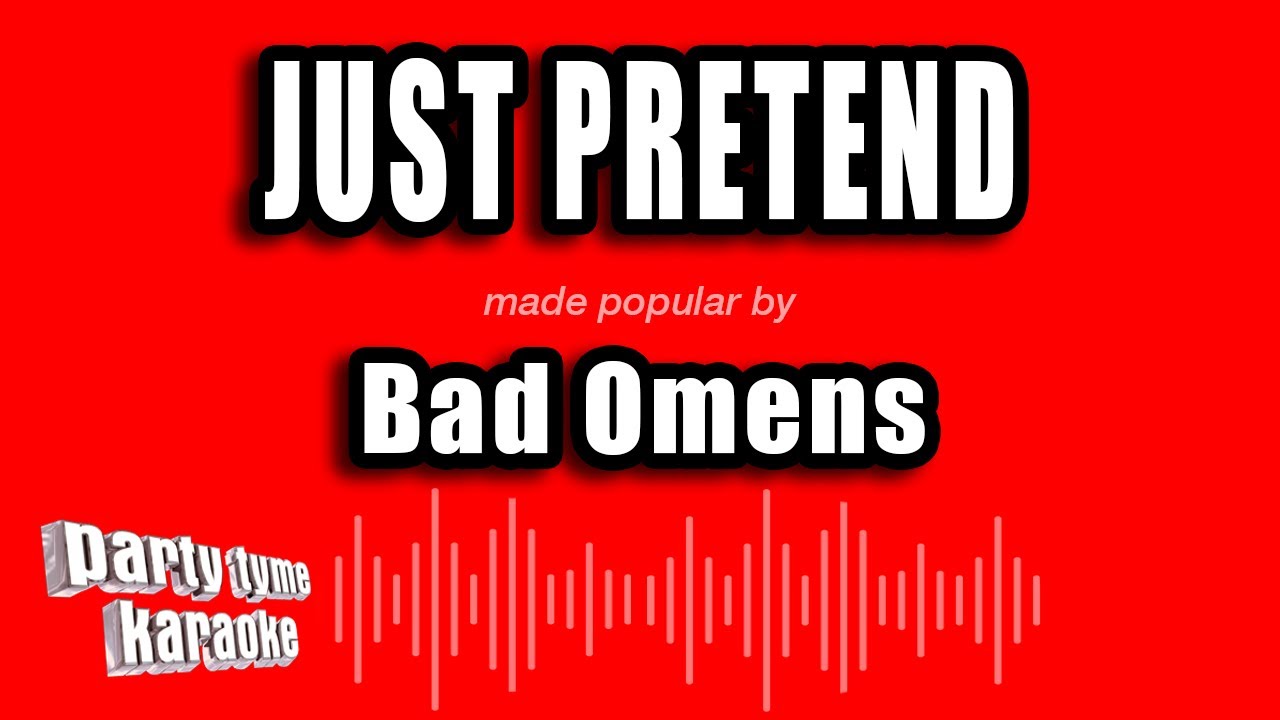 Bad Omens - Just Pretend (Karaoke Version)