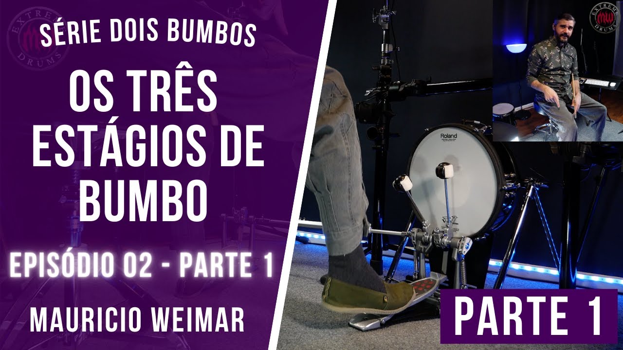 S&Eacute;RIE DOIS BUMBOS: 02 - Parte 1 - OS TR&Ecirc;S EST&Aacute;GIOS DE BUMBO