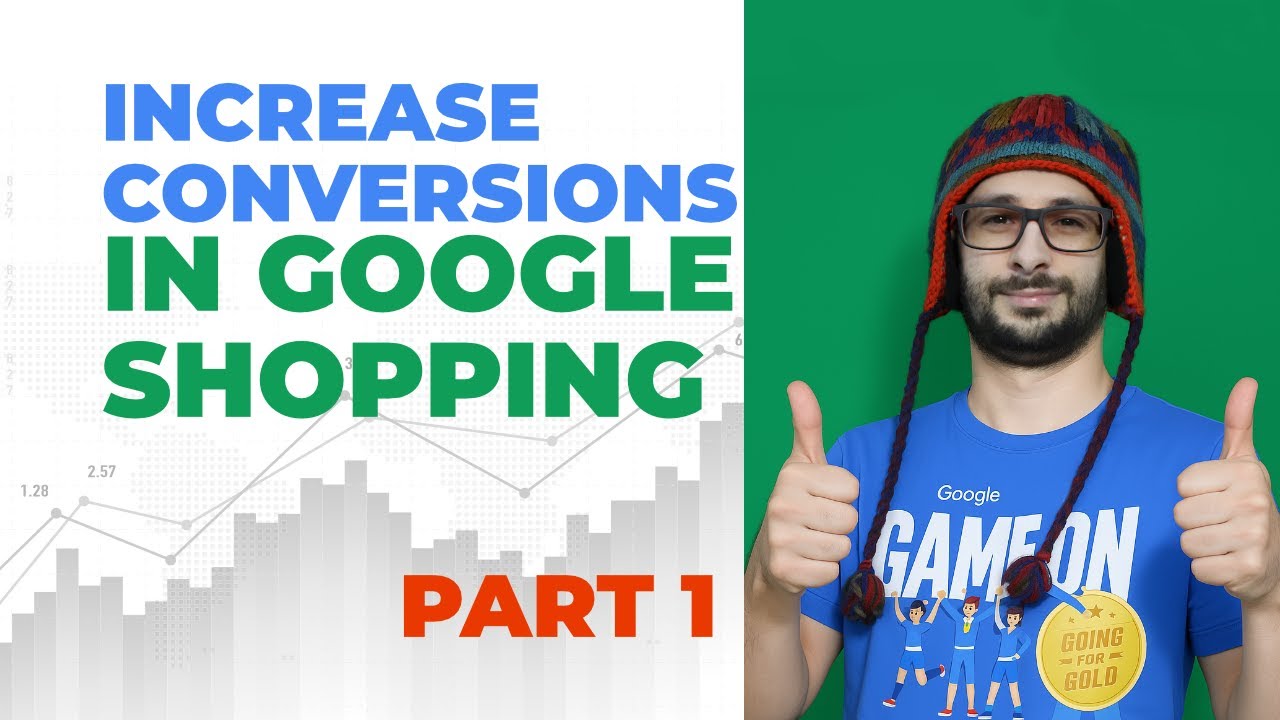Increase Conversions in Google Shopping for Small Businesses - Part 1