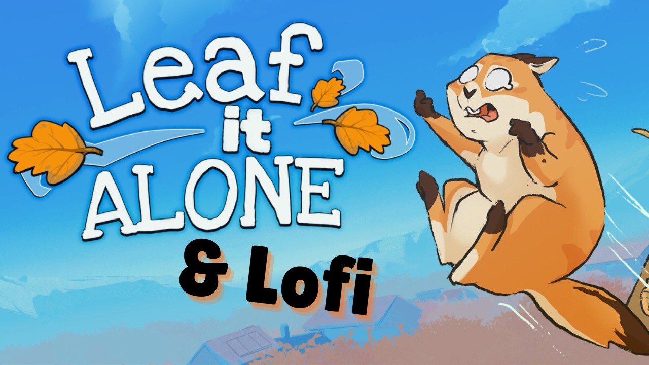 LeafItAlone & Lofi pt4