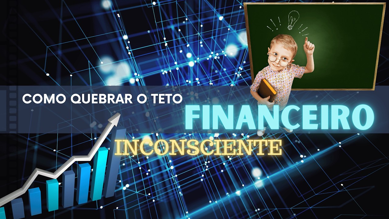 Como Quebrar o Teto Financeiro Inconsciente