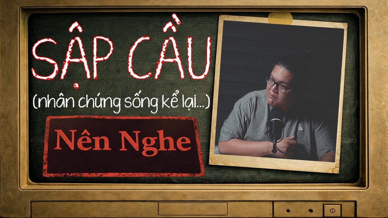 [TẬP 2654] Chuyện Ma Có Thật : SẬP CẦU (NÊN NGHE)