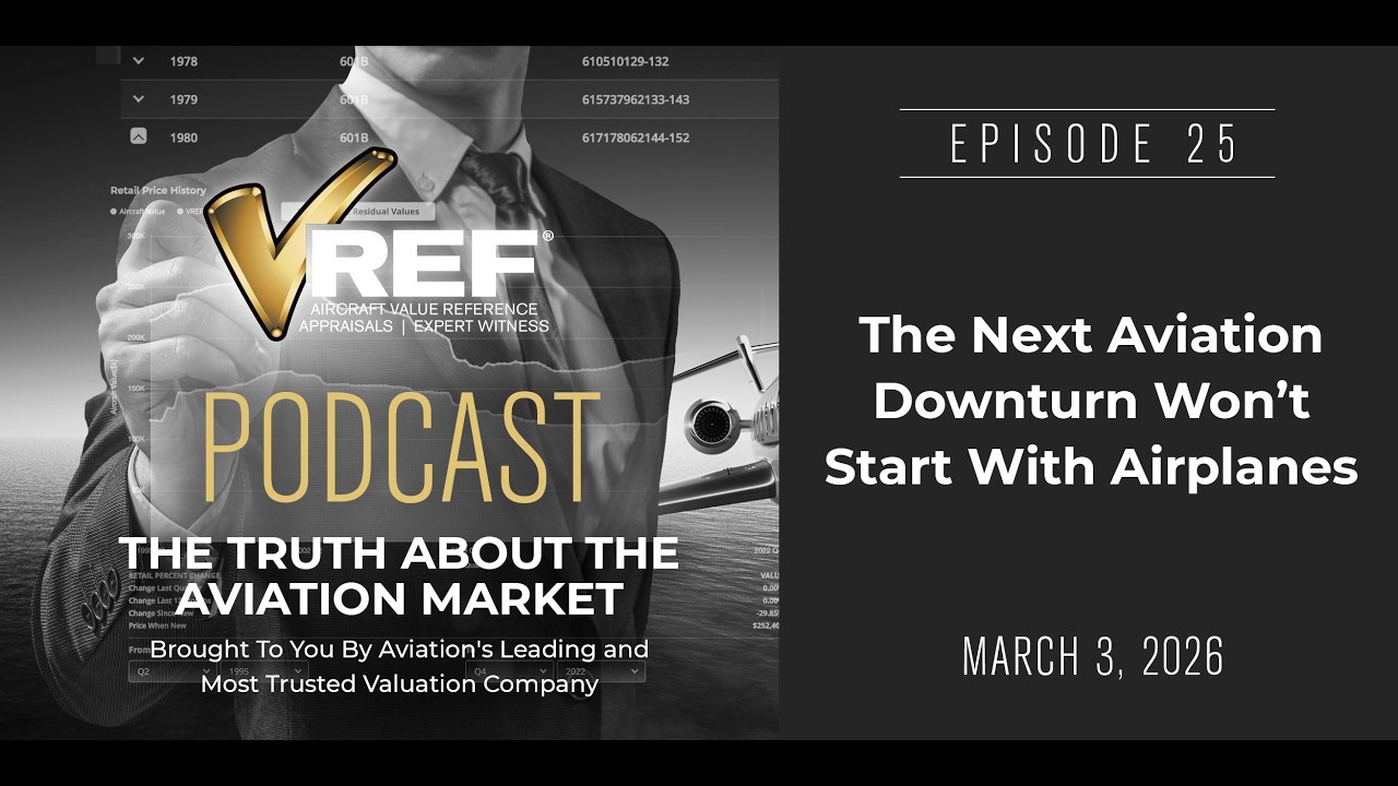 EPISODE 25 | The Next Aviation Downturn Won’t Start with Airplanes | 3/3/26