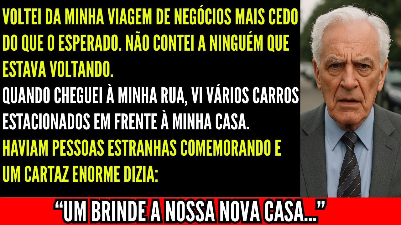 Voltei da minha viagem de negócios mais cedo do que o esperado e vi pessoas estranhas na minha casa
