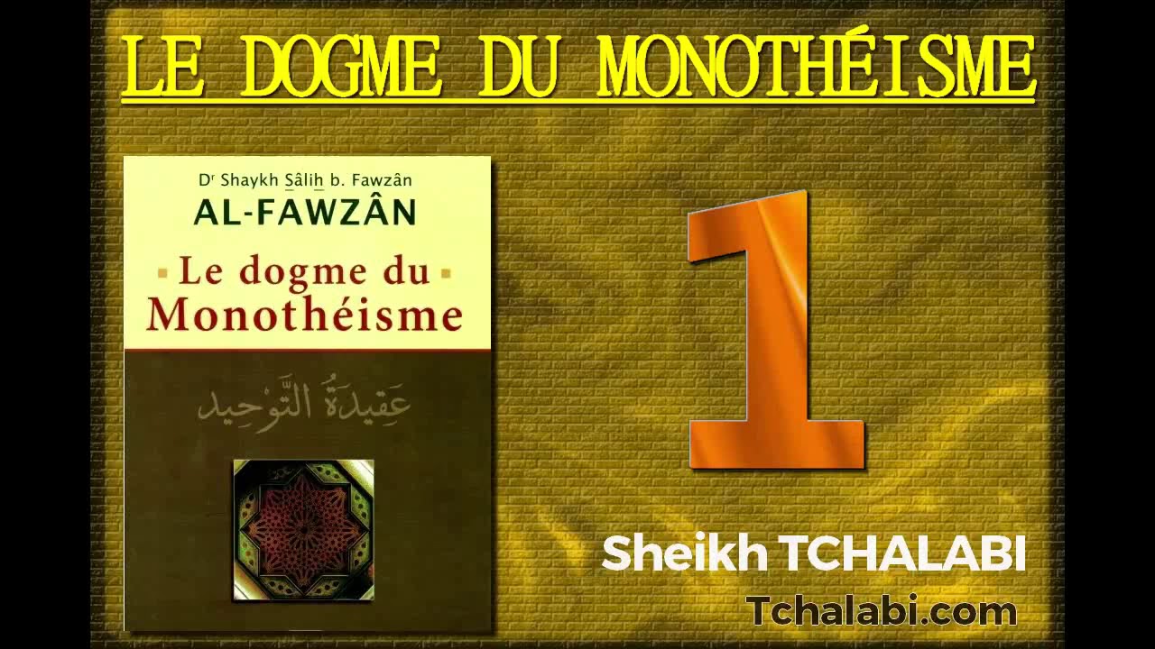 Le Dogme Du Monothéisme 1 - Sheikh Tchalabi