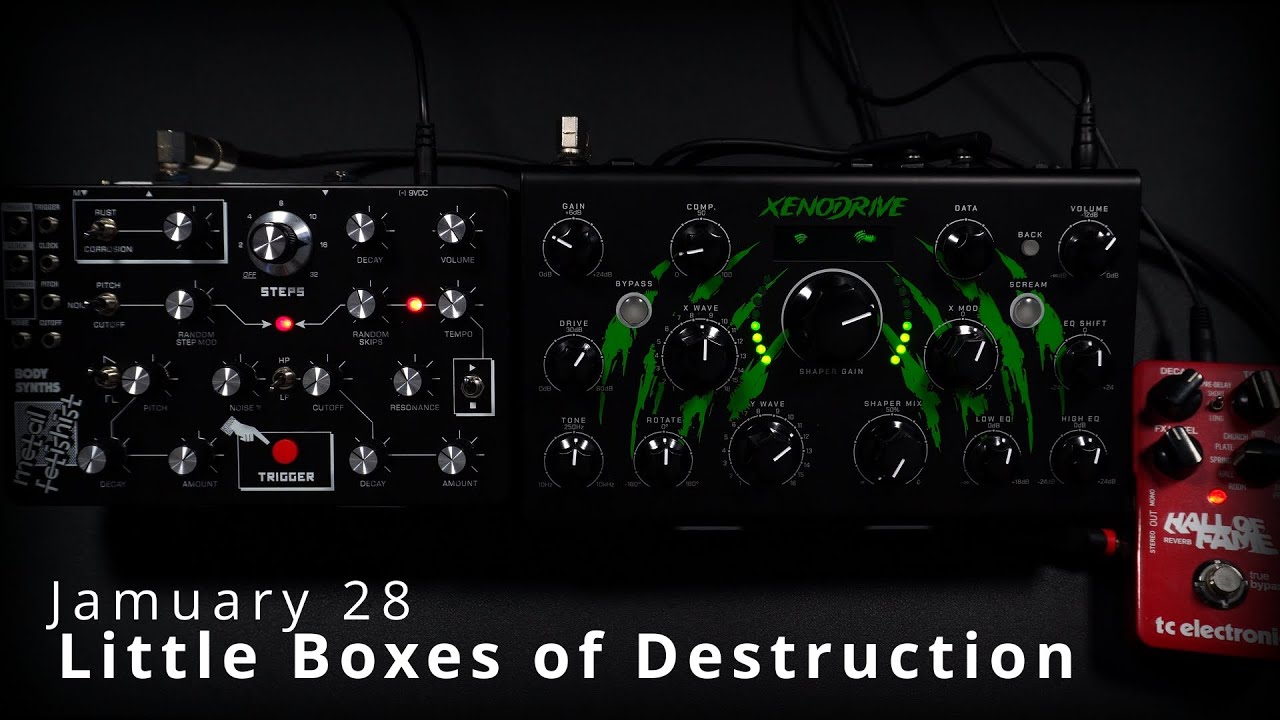 Jamuary 2026 - #28 Little Boxes of Destruction (Body Synths Metal Fetishist/ Erica Synths Xenodrive)
