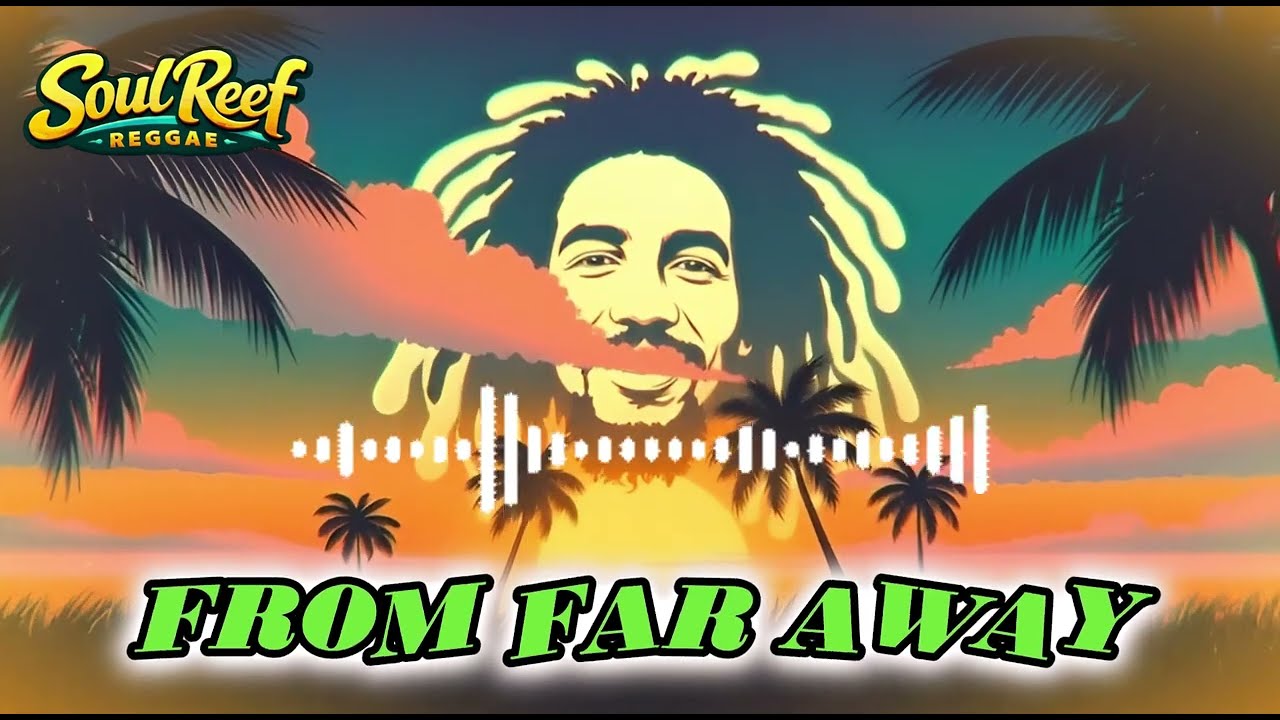 From Far Away – Conscious Roots Reggae Song of Hope & Unity