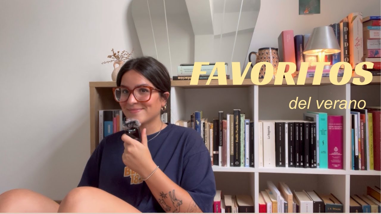 mis favoritos del verano ⭐️ m&uacute;sica, libros, contenido y m&aacute;s