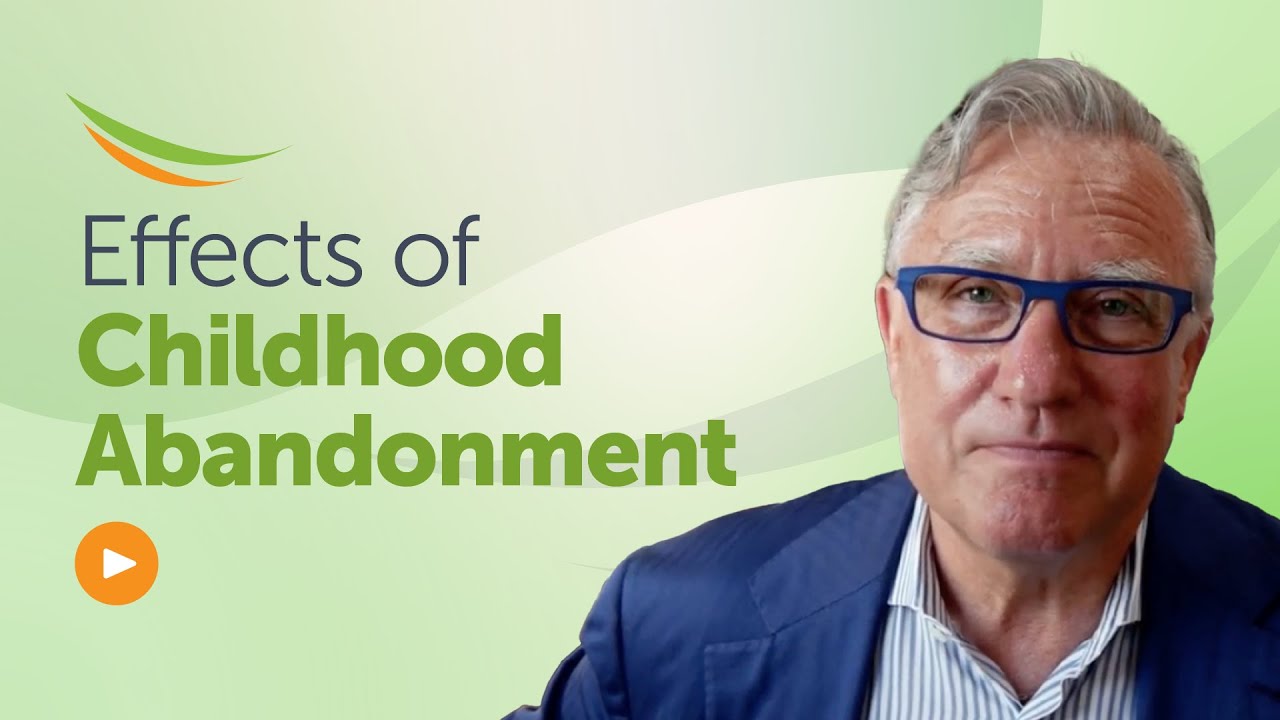 The Effects of Childhood Abandonment in Adulthood | Dr. Gregory Jantz Explains