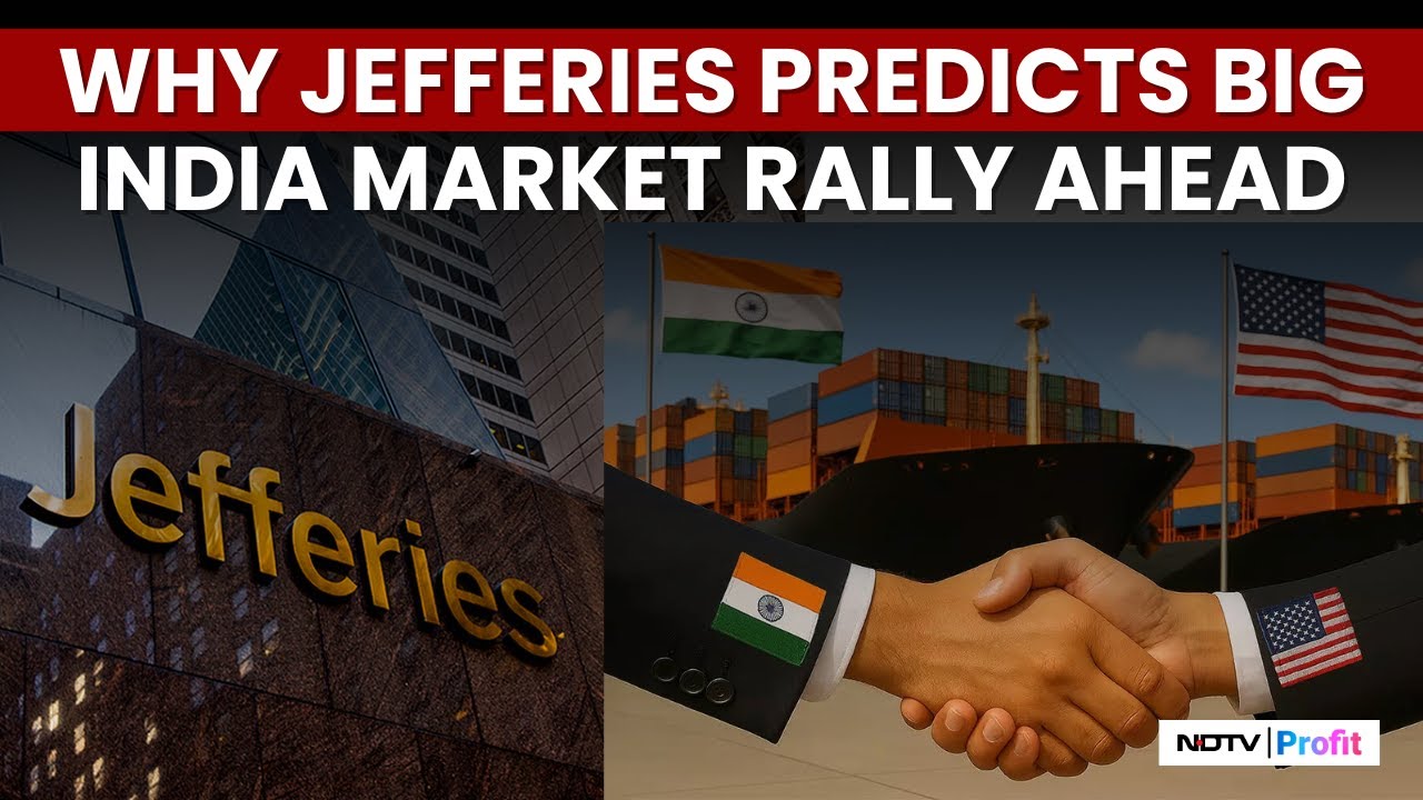 Jefferies' Top Analyst Says US-India Trade Deal Could Ignite Massive Market Upswing | NDTV Profit