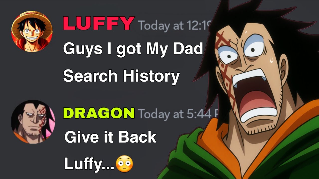 If Luffy Got Dragon Search History | One Piece discord server