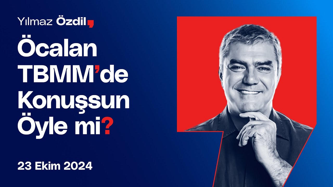 Öcalan TBMM'de Konuşsun Öyle mi? - Yılmaz Özdil