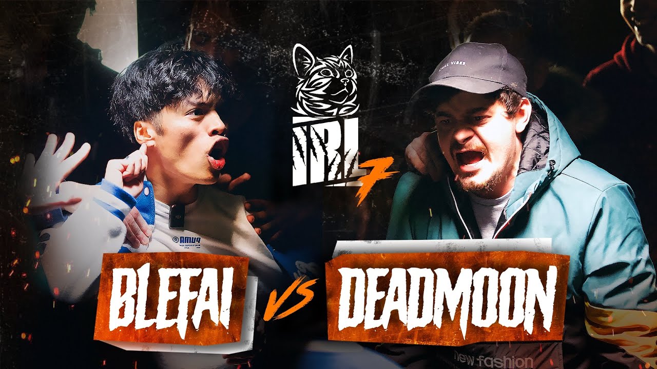 IRL7 - Blefai vs Deadmoon