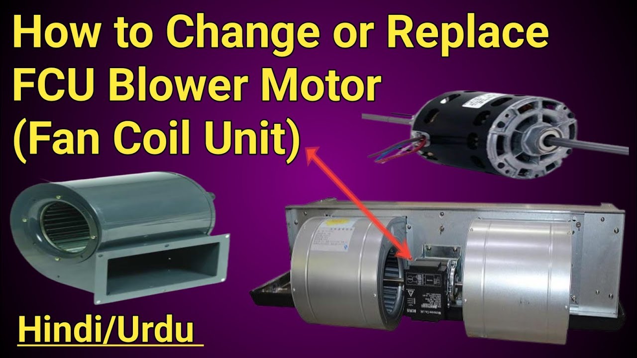 How to Change or Replace an Indoor FCU Blower Motor.step by step #urdu /#hindi learn details
