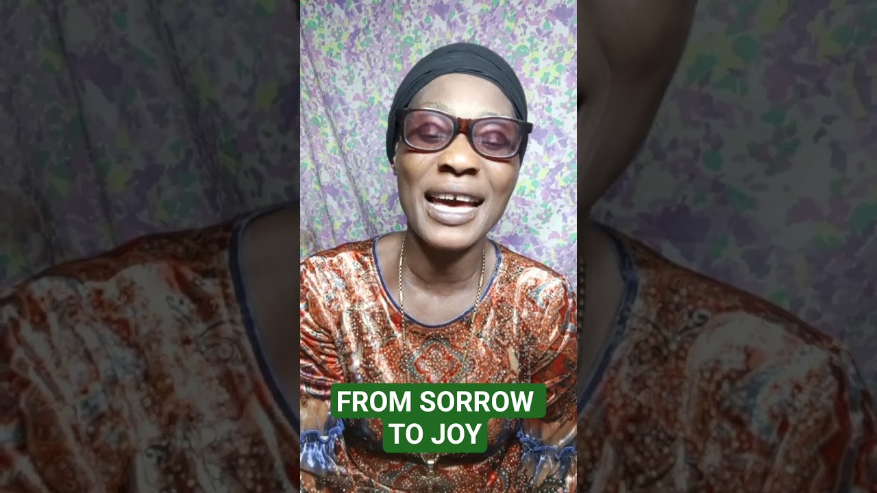 FROM SORROW TO JOY