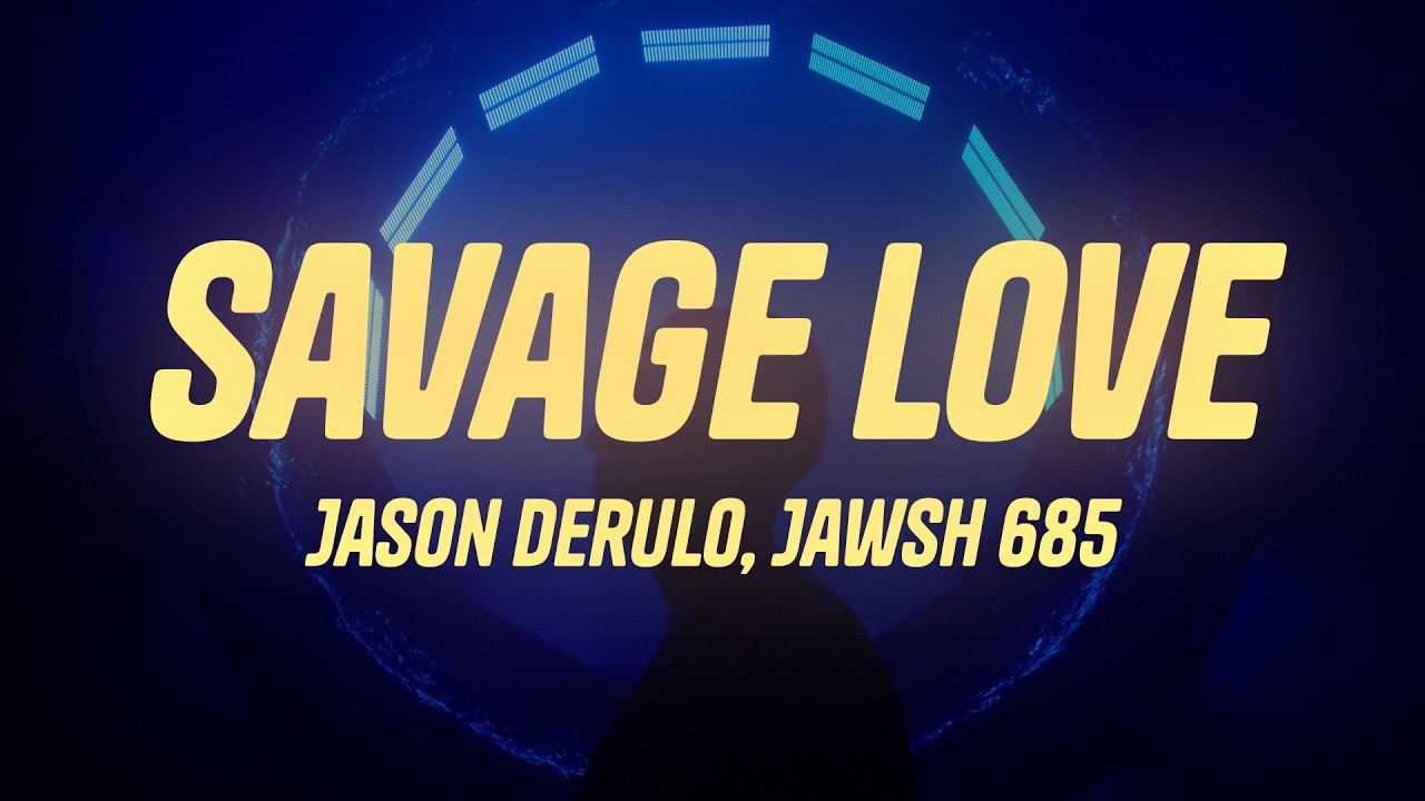 Jason Derulo & Jawsh 685 - Savage Love (Lyrics)