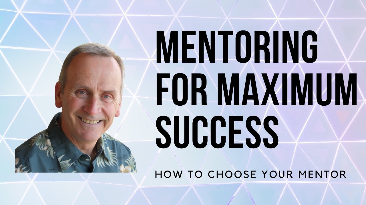 Choosing Your Online Mentor For Maximum Success