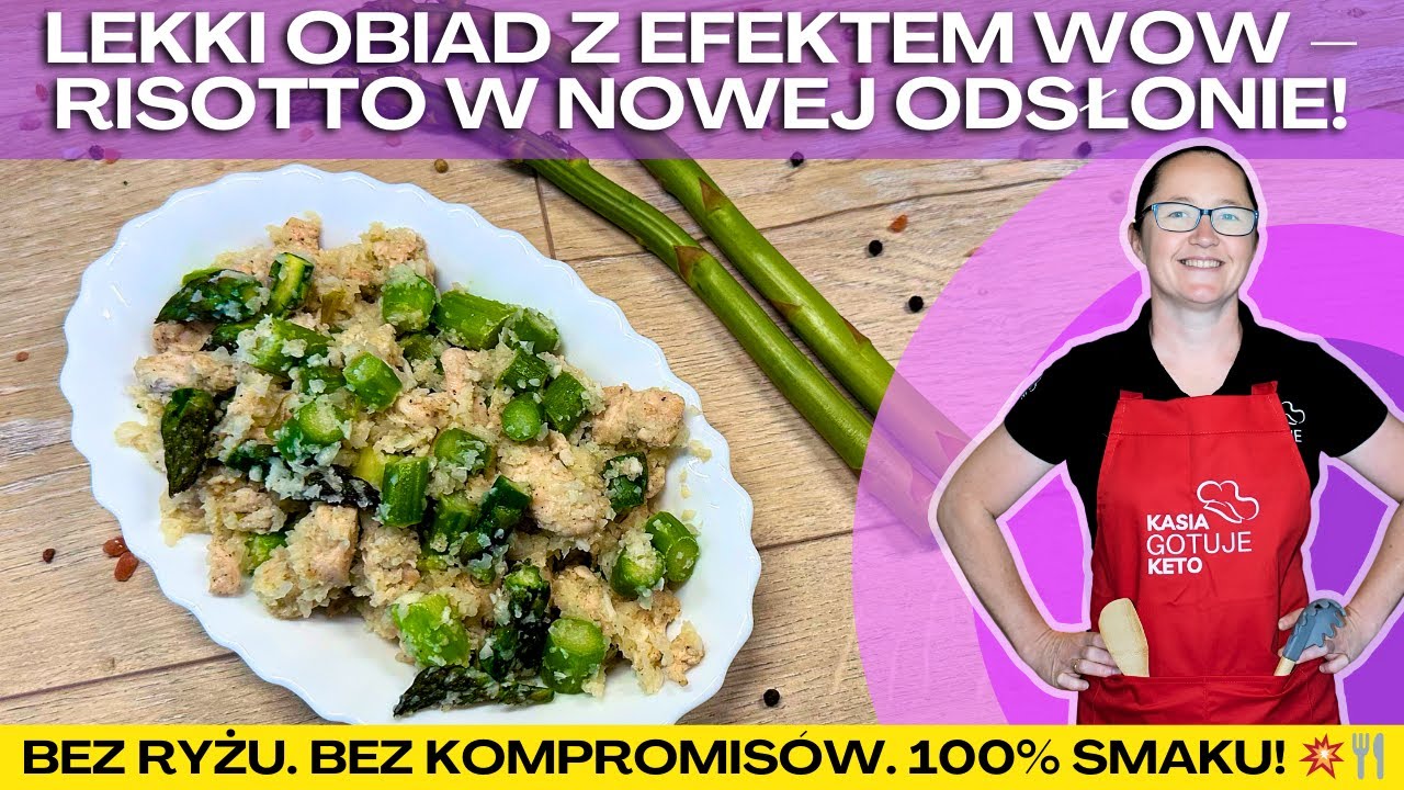 RISOTTO ZE SZPARAGAMI I KURCZAKIEM – SEZONOWY KLASYK W NOWEJ WERSJI