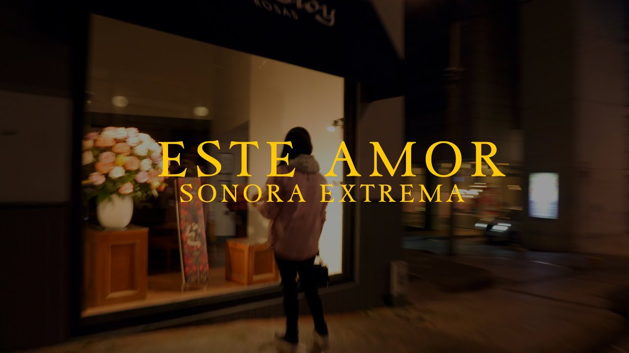 Sonora Extrema - ESTE AMOR (Video Oficial)