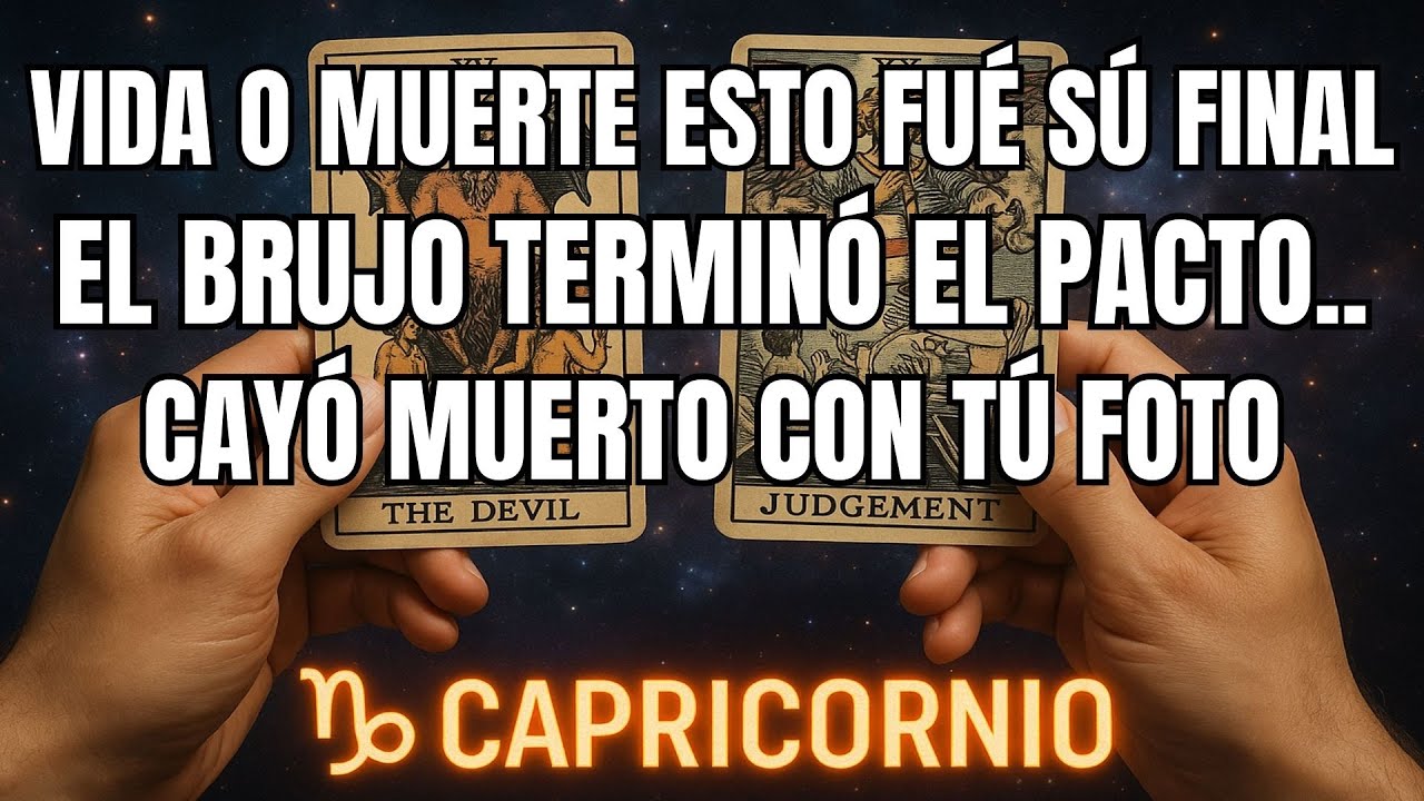 CAPRICORNIO♑️ADVERTENCIA‼️VIDA O MUERTE EL BRUJO TERMINÓ EL PACTO Y CAYÓ MUERTO CON TU FOTO