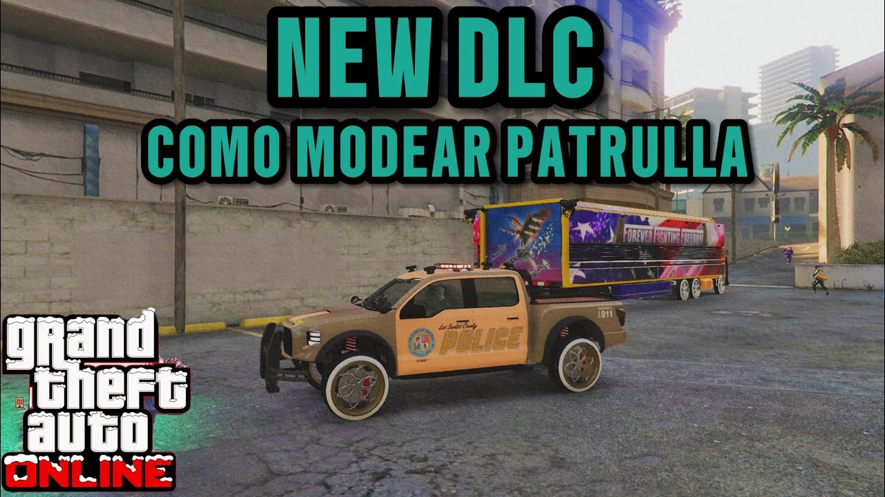 NUEVO DLC COMO MODEAR TODAS LAS PATRULLAS NUEVAS DE GTA 5 ONLINE CARACARA DE PERSECUCIÓN