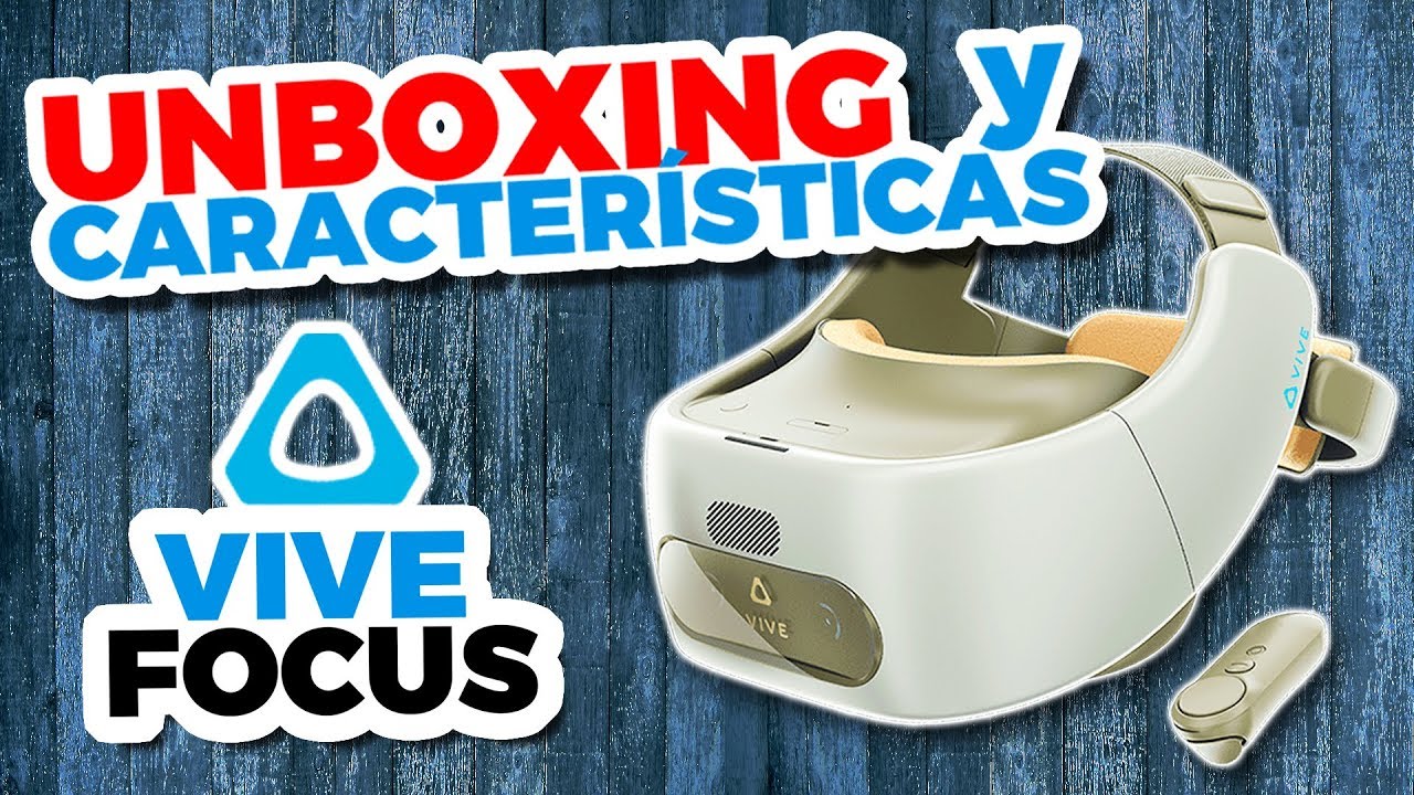 Todo sobre HTC VIVE FOCUS | Unboxing y Características