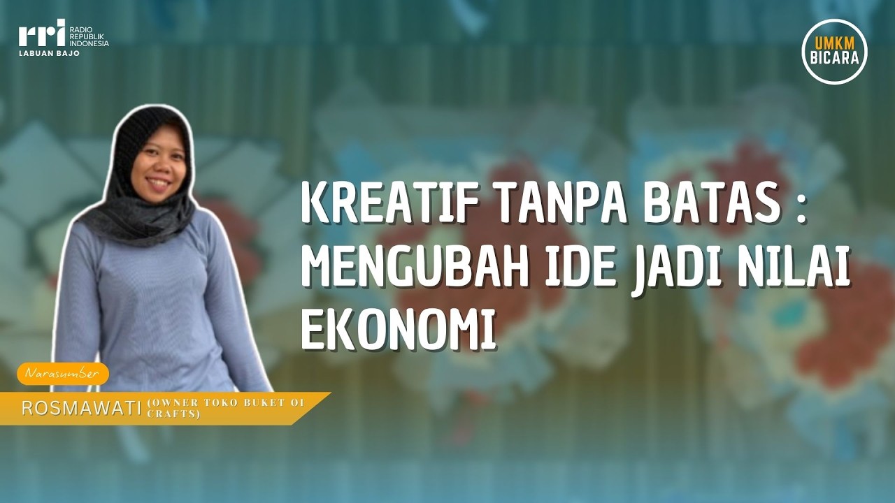 UMKM BICARA - Kreatif Tanpa Batas: Mengubah Ide Jadi Nilai Ekonomi