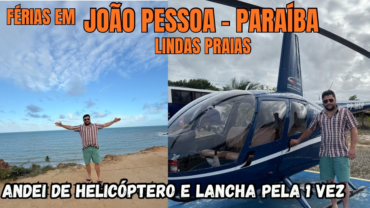F&eacute;rias em Jo&atilde;o Pessoa - Para&iacute;ba + andei de helic&oacute;ptero e Lancha pela 1 vez