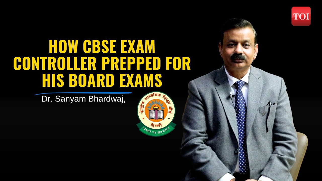 CBSE Exam Secrets Straight from Exam Controller: Dr. Sanyam Bhardwaj Shares His Story of Board Exam