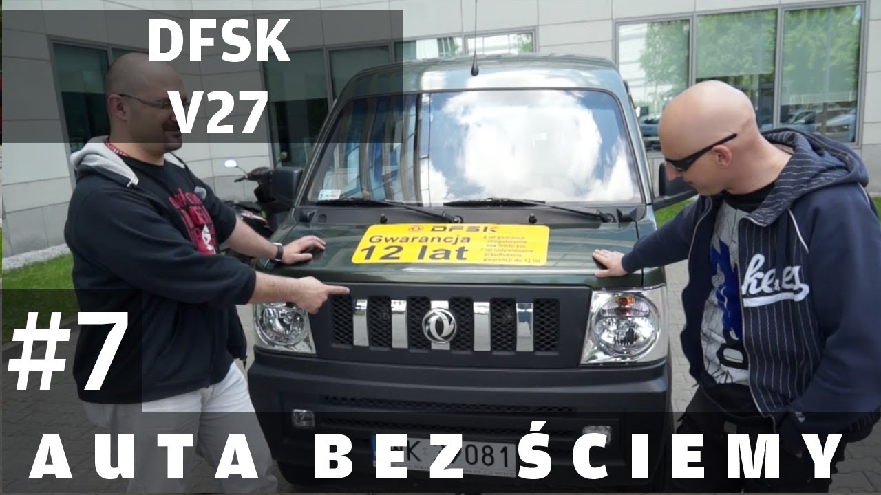 Auta bez ściemy #7 - Chiński Van DFSK V27