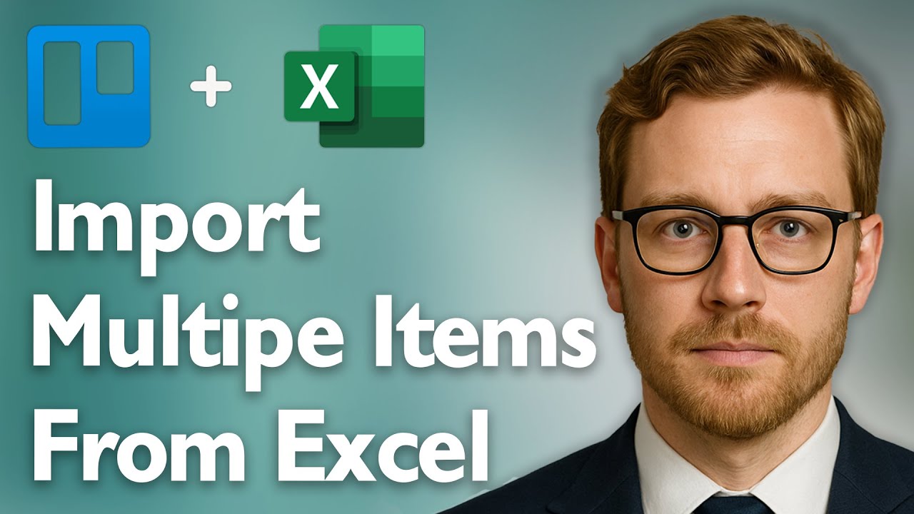 How To Import Multipe Items From Excel To Trello [2025 Guide]