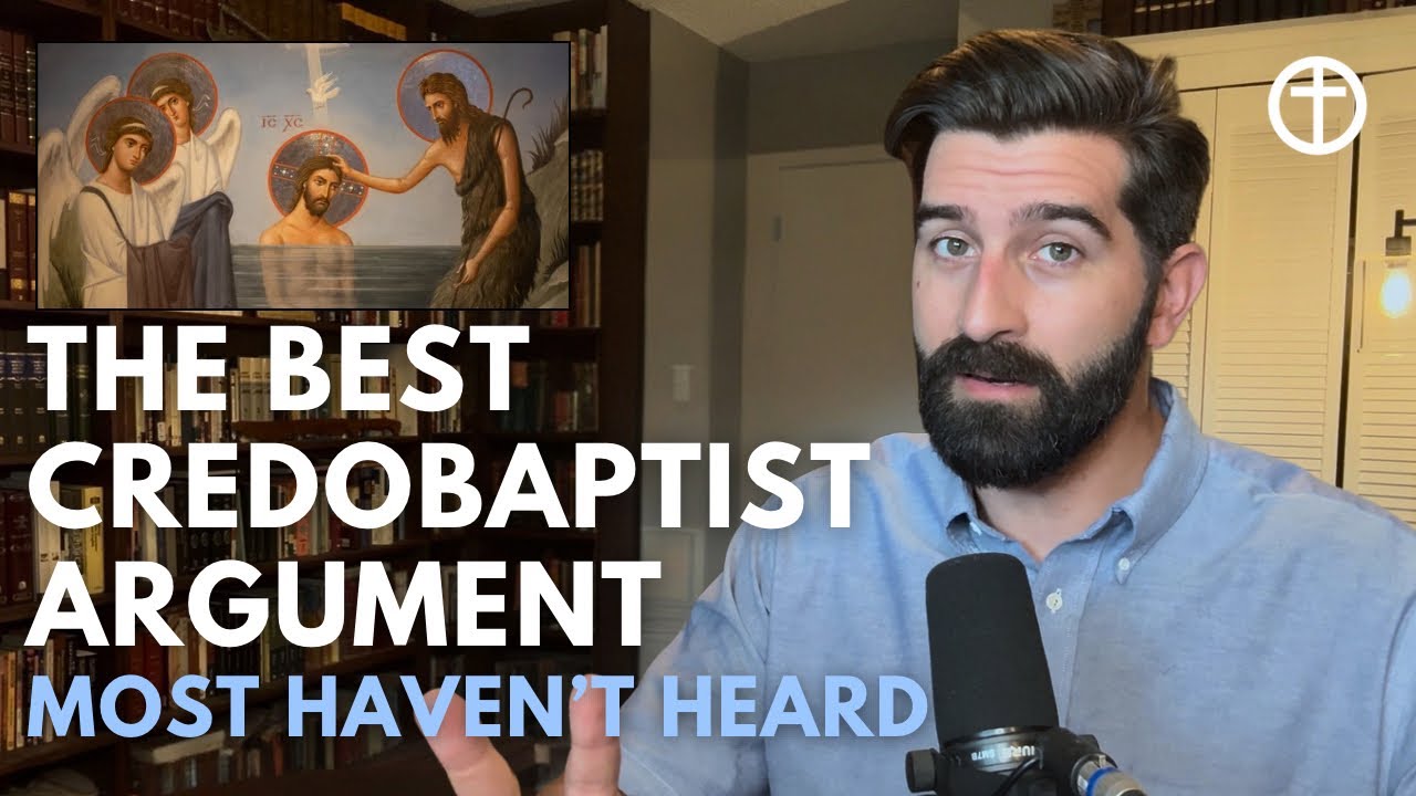 The Best Credobaptist Argument (most haven&rsquo;t heard) 