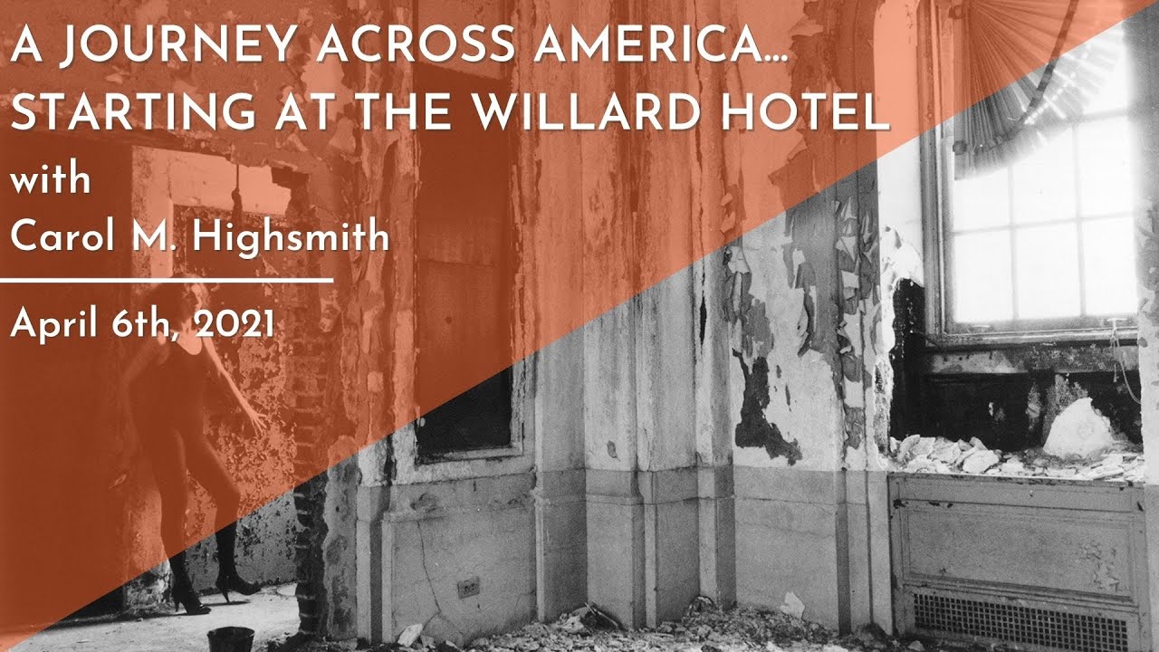 A Journey Across America...Starting at the Willard Hotel with Carol M. Highsmith