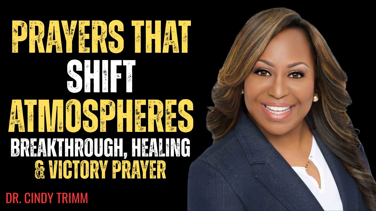 Dr. Cindy Trimm Powerful Prayers That Shift Atmospheres | Breakthrough, Healing & Victory Prayer