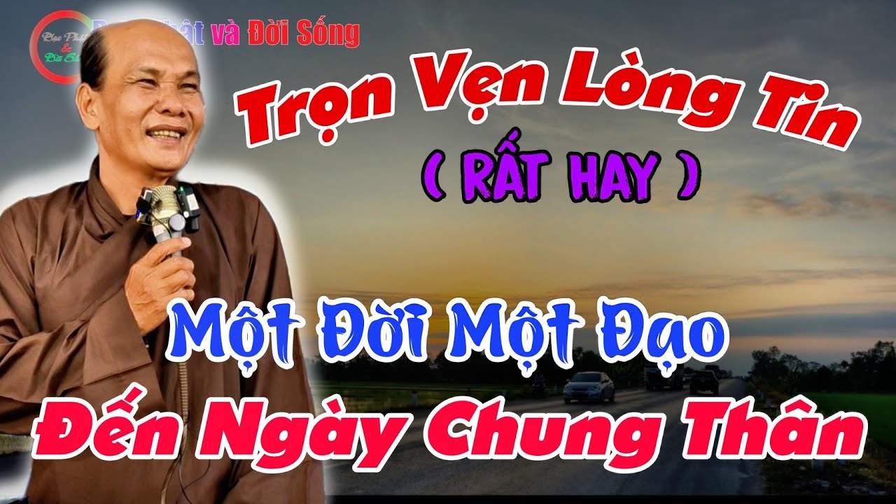 Chú 7 Thiện Mới Nhất- Trọn Vẹn Lòng Tin Một Đời Một Đạo Đến Ngày Chung Thân- GV Chú 7 Thiện