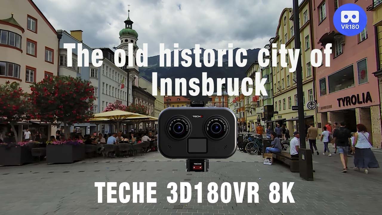 Teche 3D180VR  8K - Spatial Audio. The old historic city of Innsbruck, Austria.
