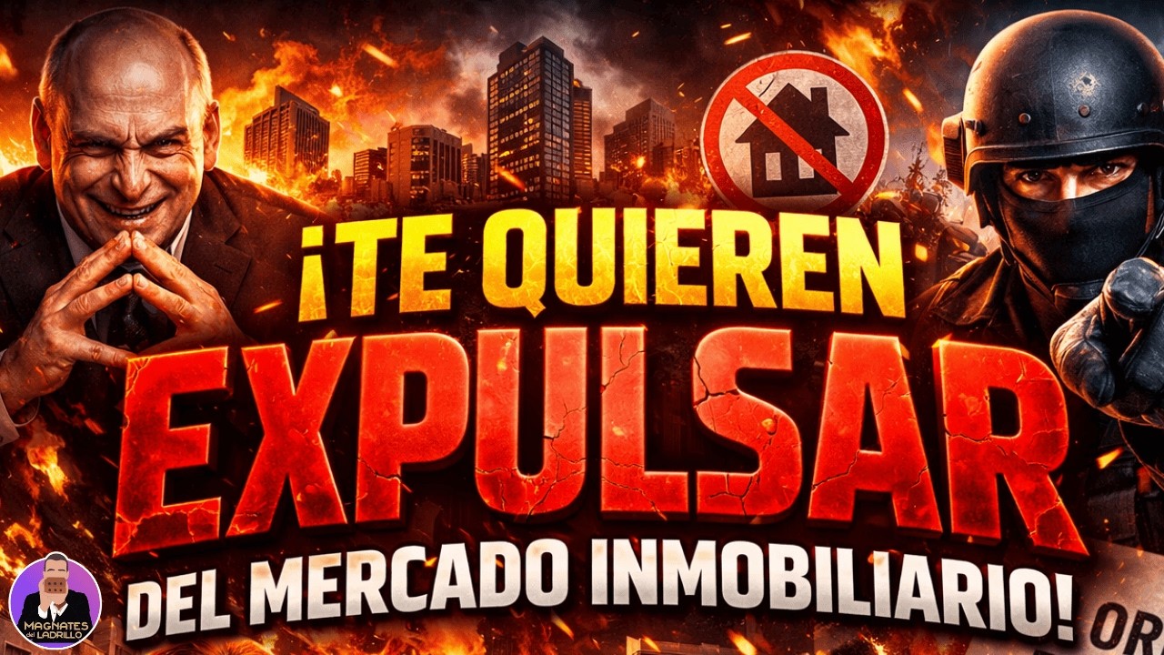 🔴TE QUIEREN EXPULSAR DEL MERCADO INMOBILIARIO