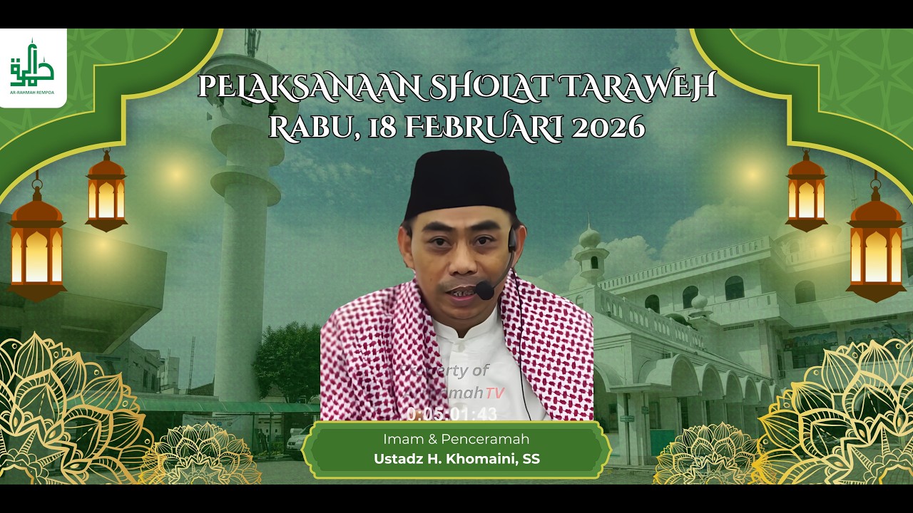 Pelaksanaan Sholat Tarawih 18 Februari 2026 | Masjid Jami Ar-Rahmah Rempoa - Ustadz H. Khomaini, SS