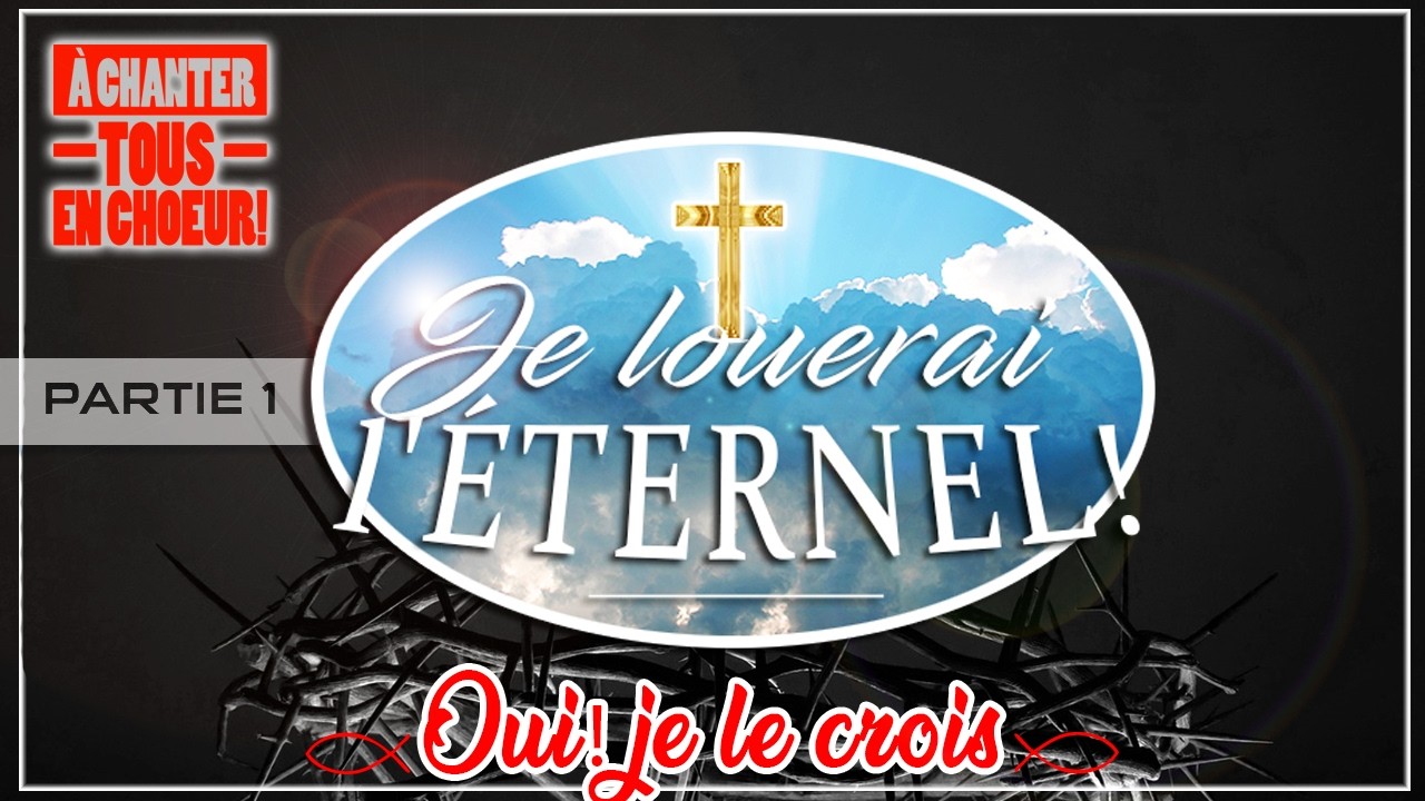 CANTIQUE D'ESPÉRANCE ET DE FOI! | Chantez avec moi! sa Grâce infinie! | 🙏❤️🙏- OUI! JE LE CROIS -🙏❤️🙏