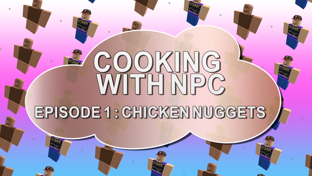 Готовим с NPC &mdash; Эпизод 1: Куриные наггетсы
