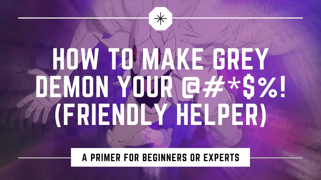 Grey Demon Guide Global: What you need to know to OWN Gray Demon Extreme!