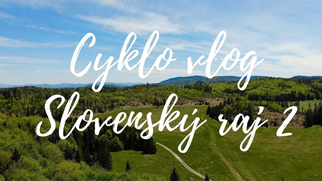 Cyklo vlog - Slovenský raj 2