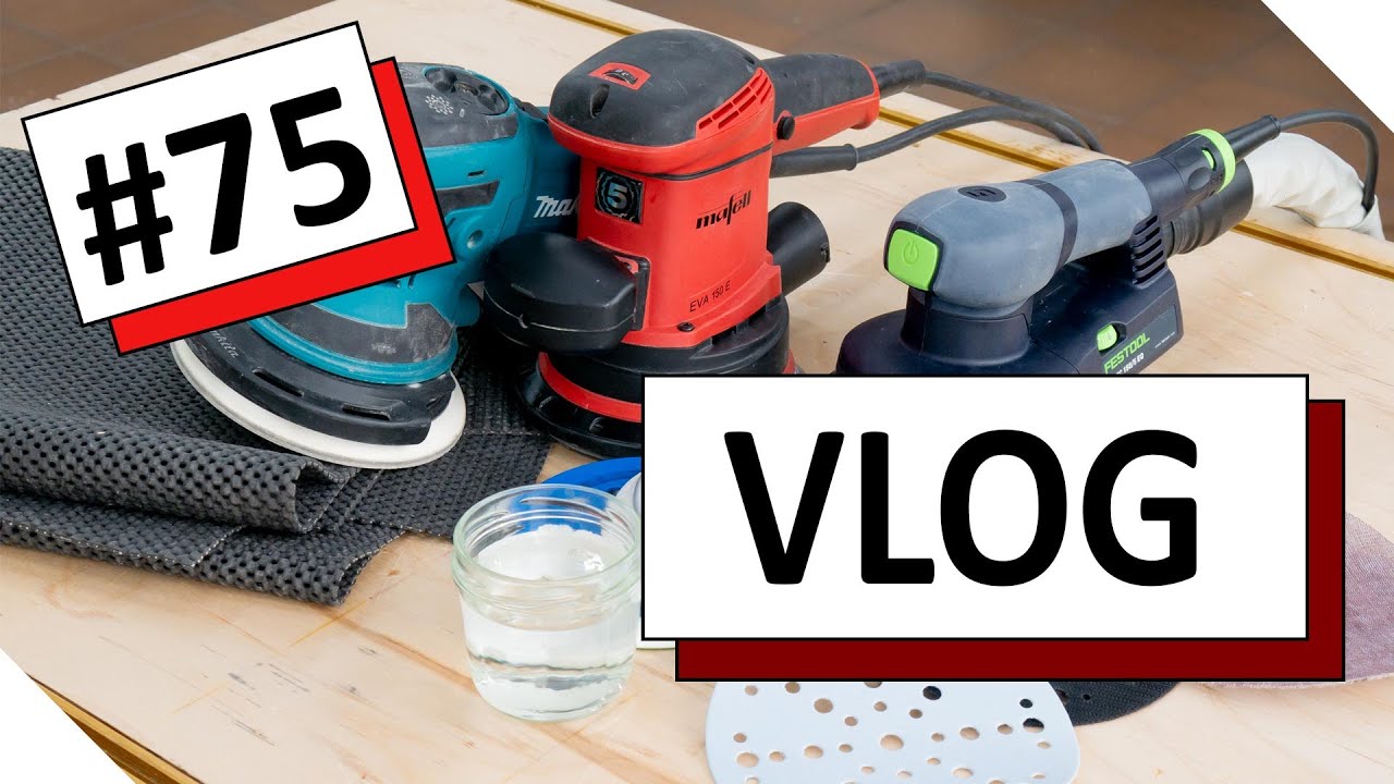 VLOG #75 - Besser schleifen: Netzschleifmittel, Schleifteller und Vibrationen