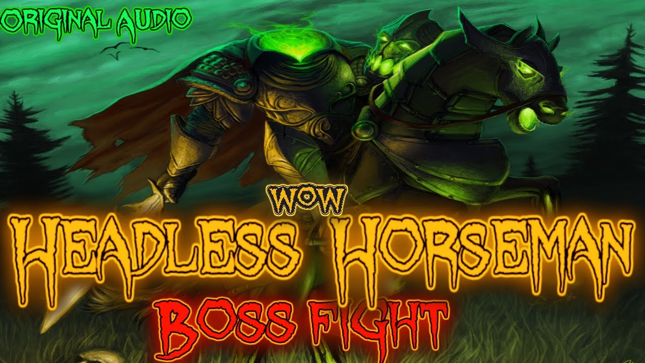 🎃[WoW]:The Headless Horseman (level 85) Boss Fight Experience (Original Sound)🎃